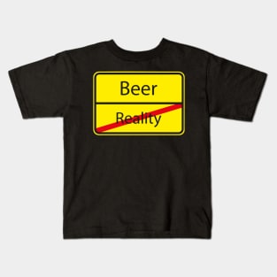 Beer - Reality - Funny Beer Drinking Party Kids T-Shirt